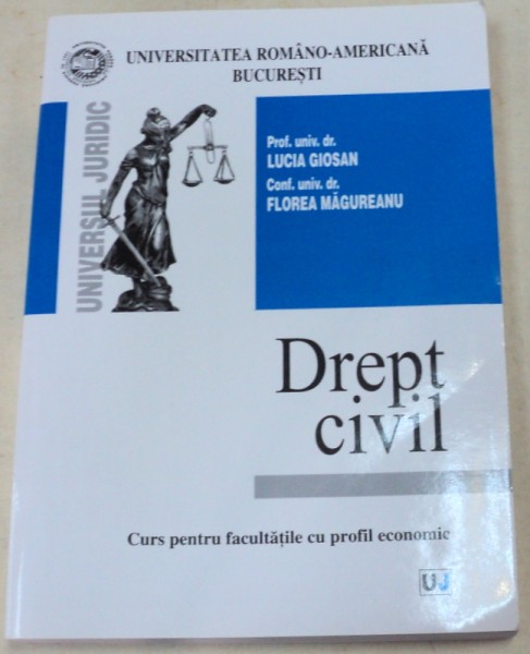 DREPT CIVIL CURS PENTRU FACULTATILE CU PROFIL ECONOMIC EDITIA A II-A REVAZUTA SI ADAUGITA-LUCIAN GIOSAN,FLOREA MAGUREANU