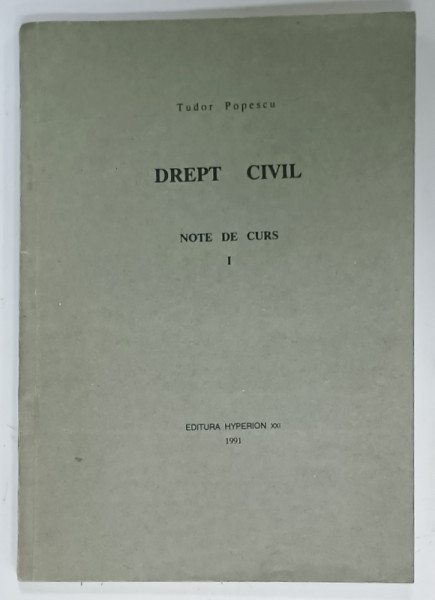 DREPT CIVIL , NOTE DE CURS , VOLUMUL I de TUDOR POPESCU , 1991