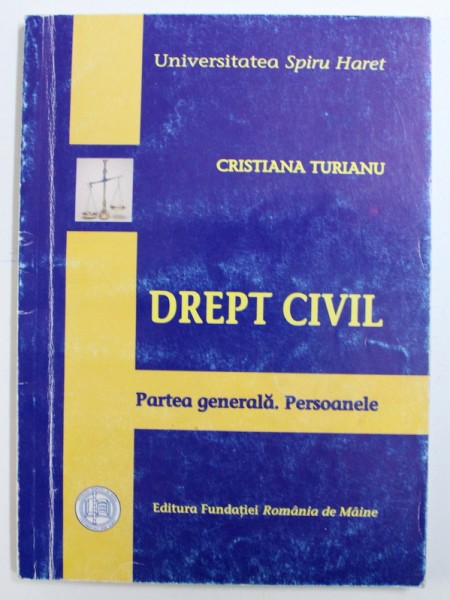 DREPT CIVIL, PARTEA GENERALA. PERSOANELE de CRISTINA TURIANU , 2006