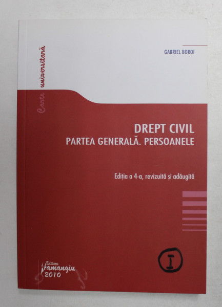 DREPT CIVIL , PARTEA GENERALA . PERSOANELE de GABRIEL BOROI , 2010