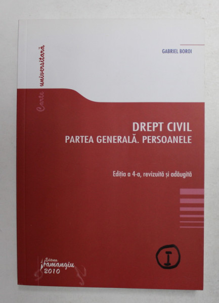 DREPT CIVIL , PARTEA GENERALA . PERSOANELE de GABRIEL BOROI , 2010