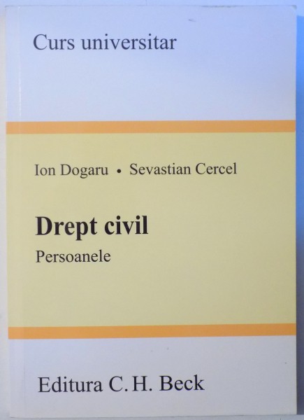 DREPT CIVIL. PERSOANELE de ION DOGARU si SEVASTIAN CERCEL , 2007