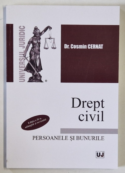DREPT CIVIL , PERSOANELE SI BUNURILE , EDITIA A II - A REVIZUITA de COSMIN CERNAT , 2013