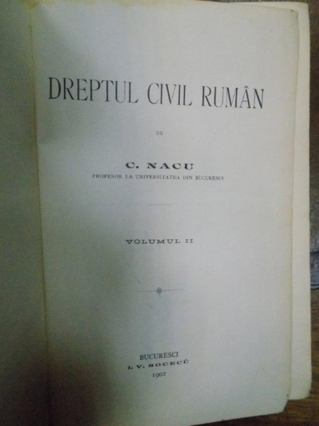 DREPT CIVIL RUMAN - C. NACU  VOL.II  -BUC. 1902