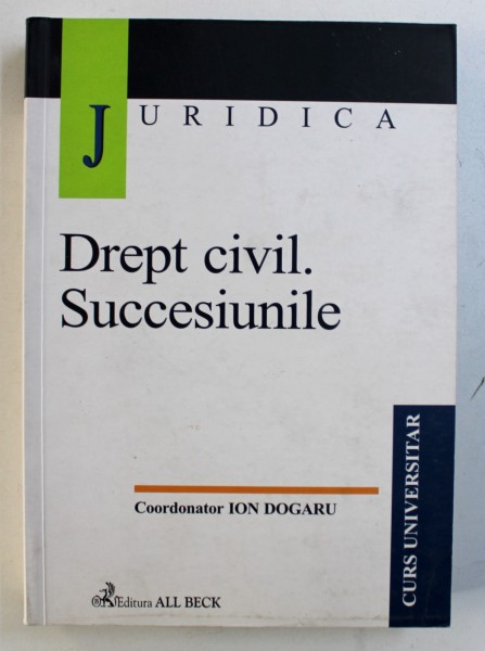 DREPT CIVIL . SUCCESIUNILE , coordonator ION DOGARU , 2003
