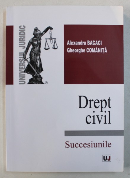 DREPT CIVIL - SUCCESIUNILE de ALEXANDRU BACACI si GHEORGHE COMANITA , 2013
