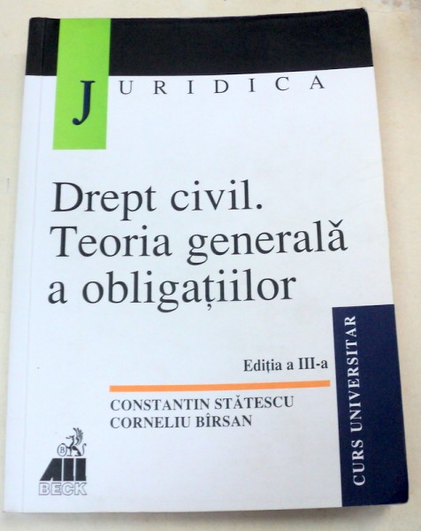 DREPT CIVIL TEORIA GENERALA A OBLIGATIILOR EDITIA A III-A-CONSTANTIN STANESCU