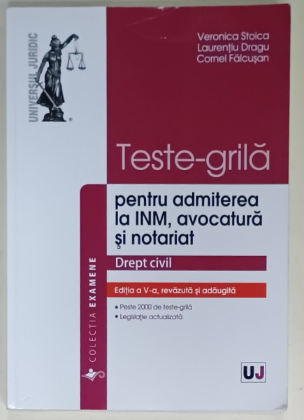 DREPT CIVIL , TESTE GRILA PENTRU ADMITEREA LA INM , AVOCATURA SI NOTARIAT de VERONICA STOICA ...CORNEL FALCUSAN , 2021