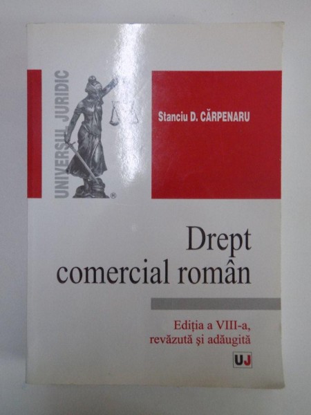 DREPT COMERCIAL ROMAN , ED. a - VIII - a REVAZUTA SI ADAUGITA de STANCU D. CARPENARU , 2008 , PREZINTA SUBLINIERI