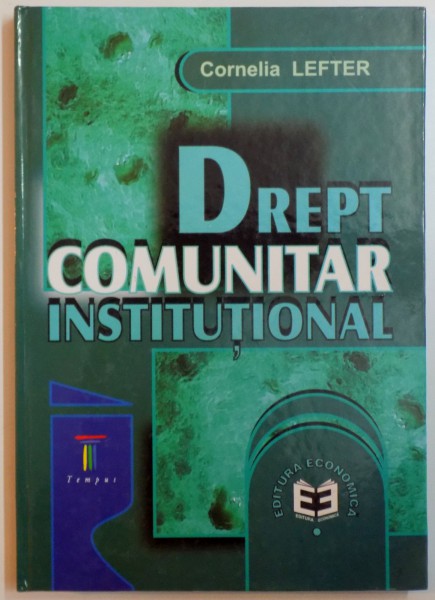 DREPT COMUNITAR INSTITUTIONAL de CORNELIA LEFTER , 2001
