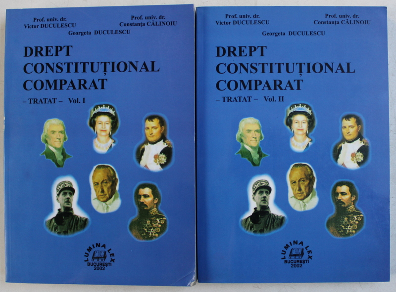 DREPT CONSTITUTIONAL COMPARAT  - TRATAT - VOLUMELE I -II de VICTOR DUCULESCU...GEORGETA DUCULESCU , 2002