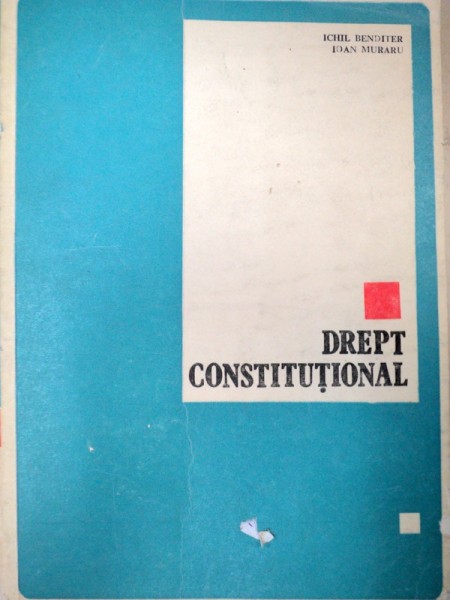 DREPT CONSTITUTIONAL-ICHIL BENDITER,IOAN MURAR