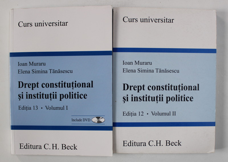 DREPT CONSTITUTIONAL SI INSTITUTII POLITICE de IOAN MURARU si ELENA SIMINA TANASESCU , VOLUMELE I - II , CONTINE CD *