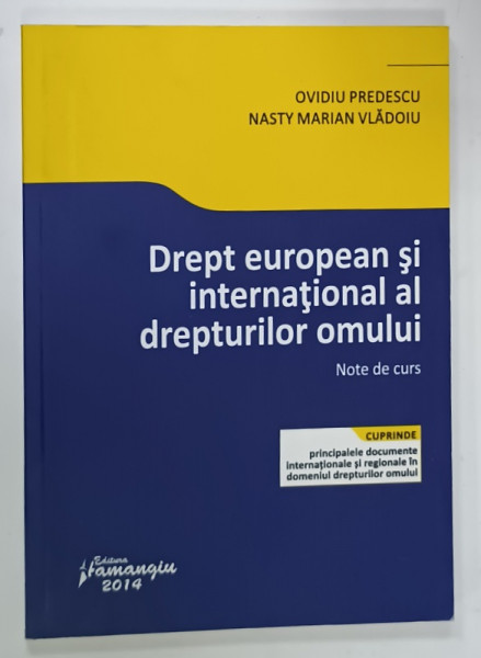 DREPT EUROPEAN SI INTERNATIONAL AL DREPTURILOR OMULUI , NOTE DE CURS de OVIDIU PETRESCU , 2014