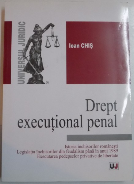DREPT EXECUTIONAL PENAL de IOAN CHIS , 2013