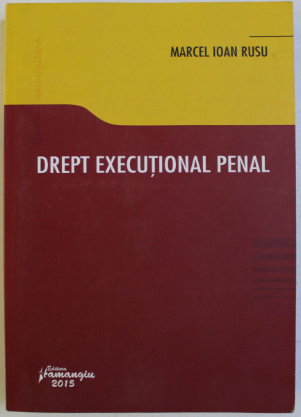 DREPT EXECUTIONAL PENAL de MARCEL IOAN RUSU , 2015