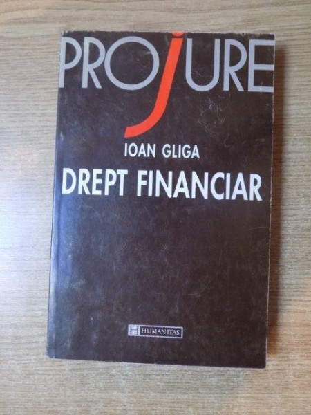 DREPT FINANCIAR de IOAN GLIGA  1998