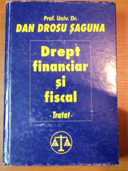DREPT FINANCIAR SI FISCAL-DAN DROSU SAGUNA,BUC.2000