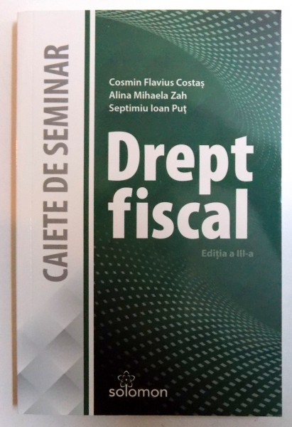 DREPT FISCAL - EDITIA A III - A de COSMIN FLAVIUS COSTAS ...SEPTIMIU IOAN PUT , 2017