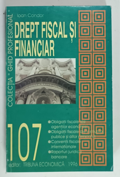 DREPT FISCAL SI FINANCIAR  de IOAN CONDOR , 1996, PREZINTA URME DE UZURA