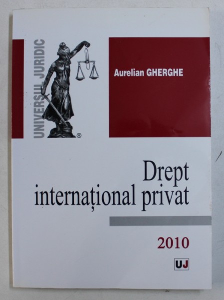 DREPT INTERNATIONAL PRIVAT de AURELIAN GHERGHE , 2010