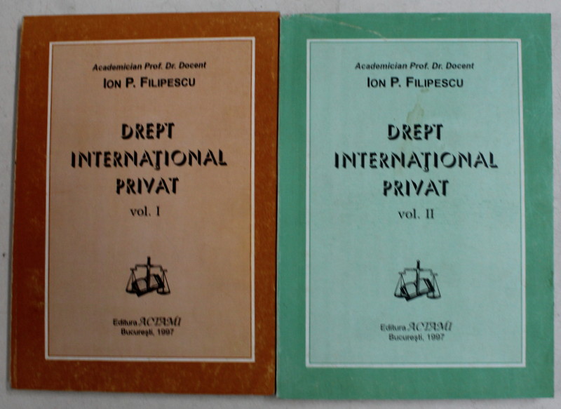 DREPT INTERNATIONAL PRIVAT  de ION P. FILIPESCU , VOLUMELE I - II , 1997