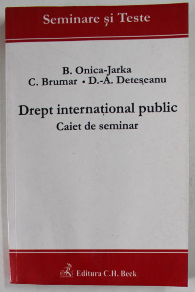 DREPT  INTERNATIONAL PUBLIC , CAIET DE SEMINAR de B. ONICA - JARKA ...D. - A. DETESEANU , 2006 , PREZINTA HALOURI DE APA *