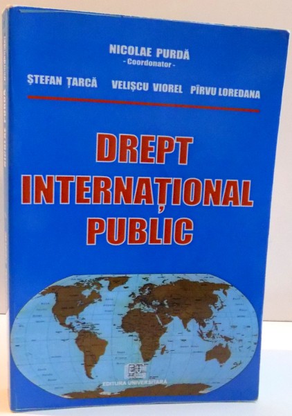 DREPT INTERNATIONAL PUBLIC de NICOLAE PURDA ... PIRVU LOREDANA , 2008