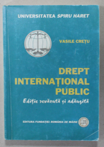 DREPT INTERNATIONAL PUBLIC de VASILE CRETU , 2002 , PREZINTA MICI SUBLINIERI *