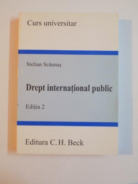 DREPT INTERNATIONAL PUBLIC , ED. a II a de STELIAN SCAUNAS , 2007