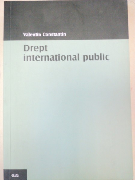 DREPT INTERNATIONAL PUBLIC - VALENTIN CONSTATIN  2004
