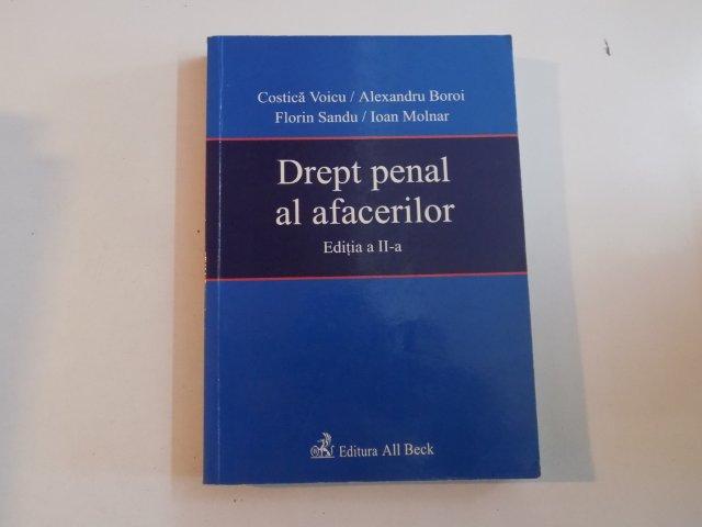DREPT PENAL AL AFACERILOR , EDITA A II -A de COSTICA VOICU , ALEXANDRU BOROI , .. , BUCURESTI 2003