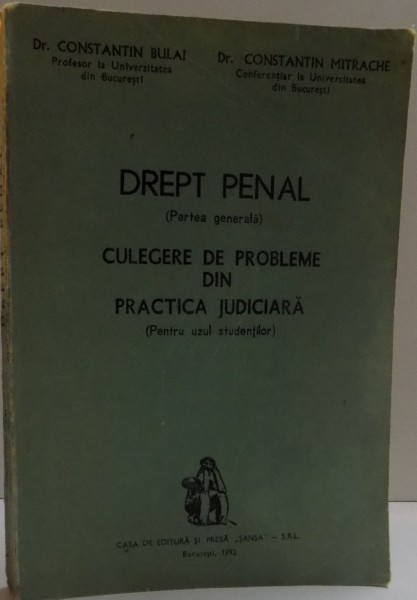 DREPT PENAL , CULEGERE DE PROBLEME DIN PRACTICA JUDICIARA , 1992