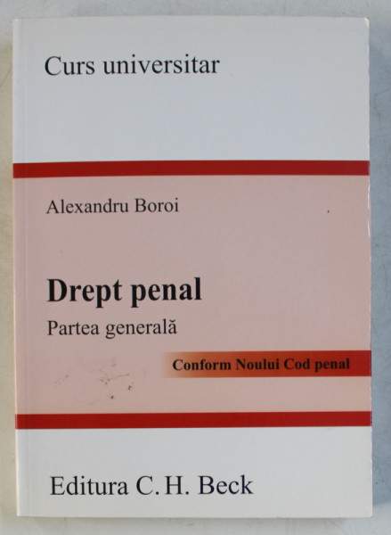 DREPT PENAL , PARTEA GENERALA  - CONFORM NOULUI COD PENAL de ALEXANDRU BOROI , 2010