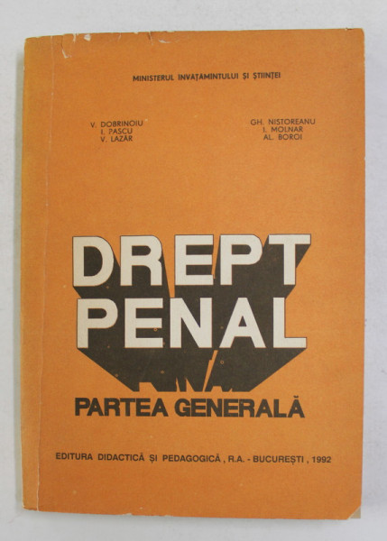 DREPT PENAL - PARTEA GENERALA , de V. DOBRINOIU ...AL. BOROI , 1992