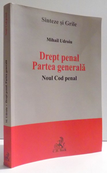 DREPT PENAL PARTEA GENERALA - NOUL COD PENAL de MIHAIL UDROIU , 2014
