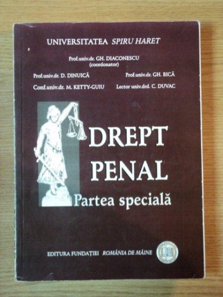 DREPT PENAL, PARTEA SPECIALA de GH. DIACONESCU, D. DINUICA....BUC. 2007
