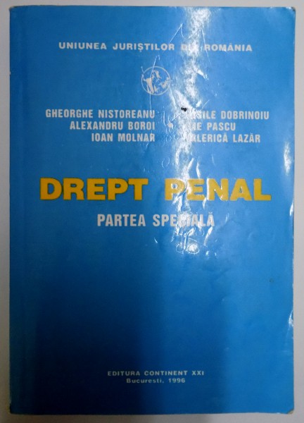 DREPT PENAL , PARTEA SPECIALA de GHEORGHE NISTOREANU ...VALERICA LAZAR , EDITIE REVAZUTA ,  1996