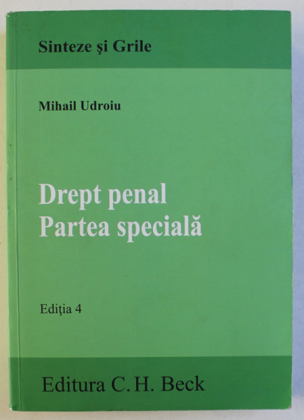 DREPT PENAL - PARTEA SPECIALA de MIHAIL UDROIU , EDITIA 4 , 2017