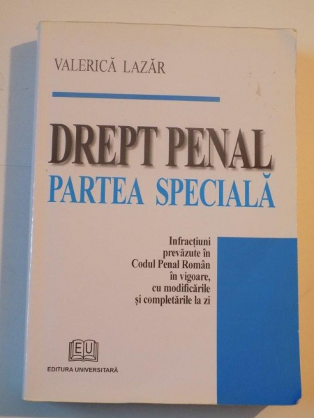DREPT PENAL , PARTEA SPECIALA... de VALERICA LAZAR 2006