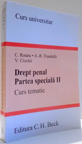 Frank Worthley Chronic Dot DREPT PENAL, PARTEA SPECIALA II, CURS TEMATIC de C. ROTARU, A.-R.  TRANDAFIR, V. CIOCLEI , 2016