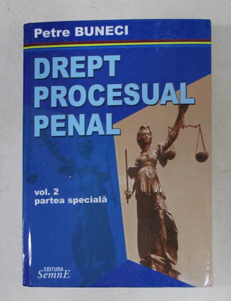 DREPT PENAL PROCESUAL , PARTEA SPECIALA , VOLUMUL II de PETRE BUNECI , 2006