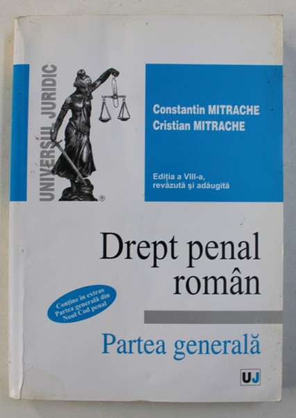DREPT PENAL ROMAN - PARTEA GENERALA de CONSTANTIN MITRACHE si CRISTIAN MITRACHE , 2010