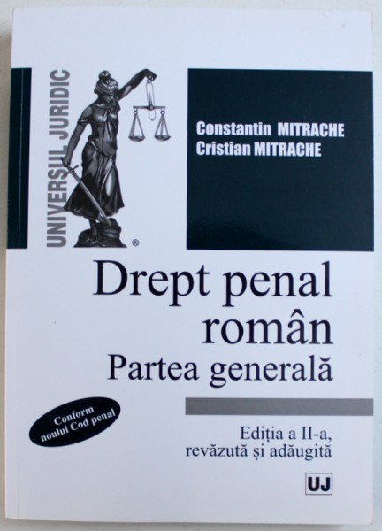 DREPT PENAL ROMAN  - PARTEA GENERALA , EDITIA A II- A de CONSTANTIN MITRACHE si CRISTIAN MITRACHE , 2016