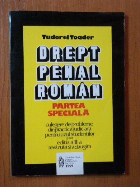 DREPT PENAL ROMAN ( partea speciala ) de TUDOREL TOADER`, 1999