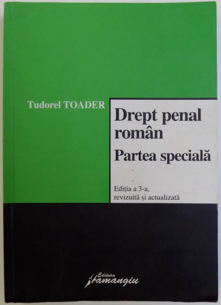 DREPT PENAL ROMAN  - PARTEA SPECIALA  , EDITIA A 3 -A de TUDOREL TOADER , 2007 PREZINTA HALOURI DE APA*