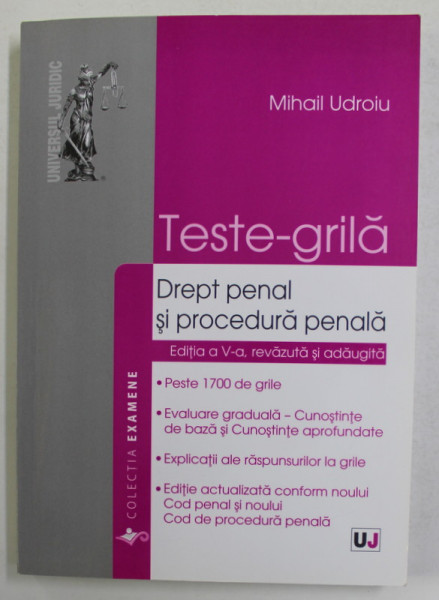 DREPT PENAL SI PROCEDURA PENALA - TESTE GRILA de MIHAIL UDROIU , 2014