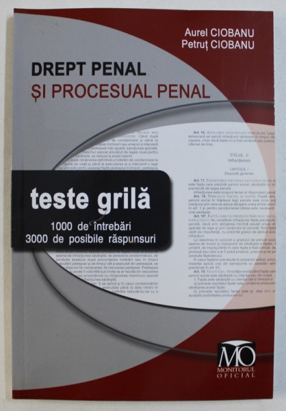 DREPT PENAL SI PROCESUAL PENAL - TESTE GRILA de AUREL CIOBANU si PETRUT CIOBANU , 2009
