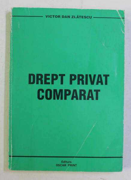 DREPT PRIVAT COMPARAT de VICTOR DAN ZLATESCU , 1997