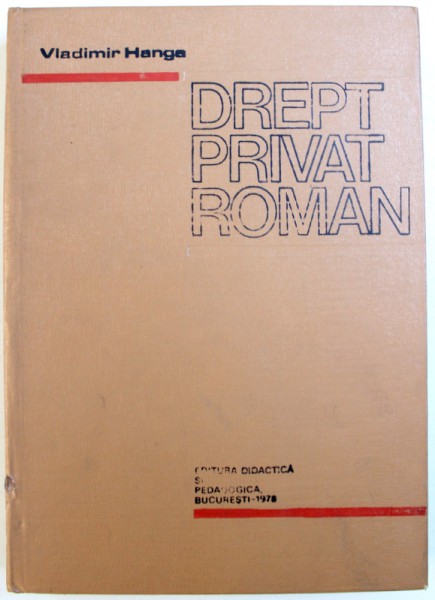 DREPT PRIVAT ROMAN - TRATAT de VLADIMIR HANGA , 1971